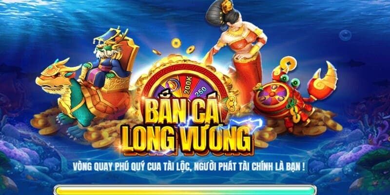 Bắn Cá Long Vương - Chinh Phục Đại Dương, Săn Thưởng Tiền Tỷ