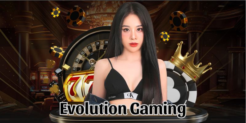 Evolution Gaming là nhà phát hành game uy tín được nhiều người lựa chọn