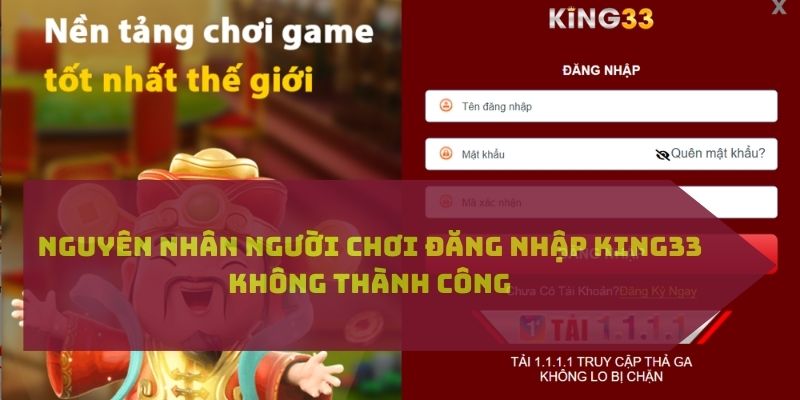 Những lý do khiến người chơi không thể đăng nhập King33